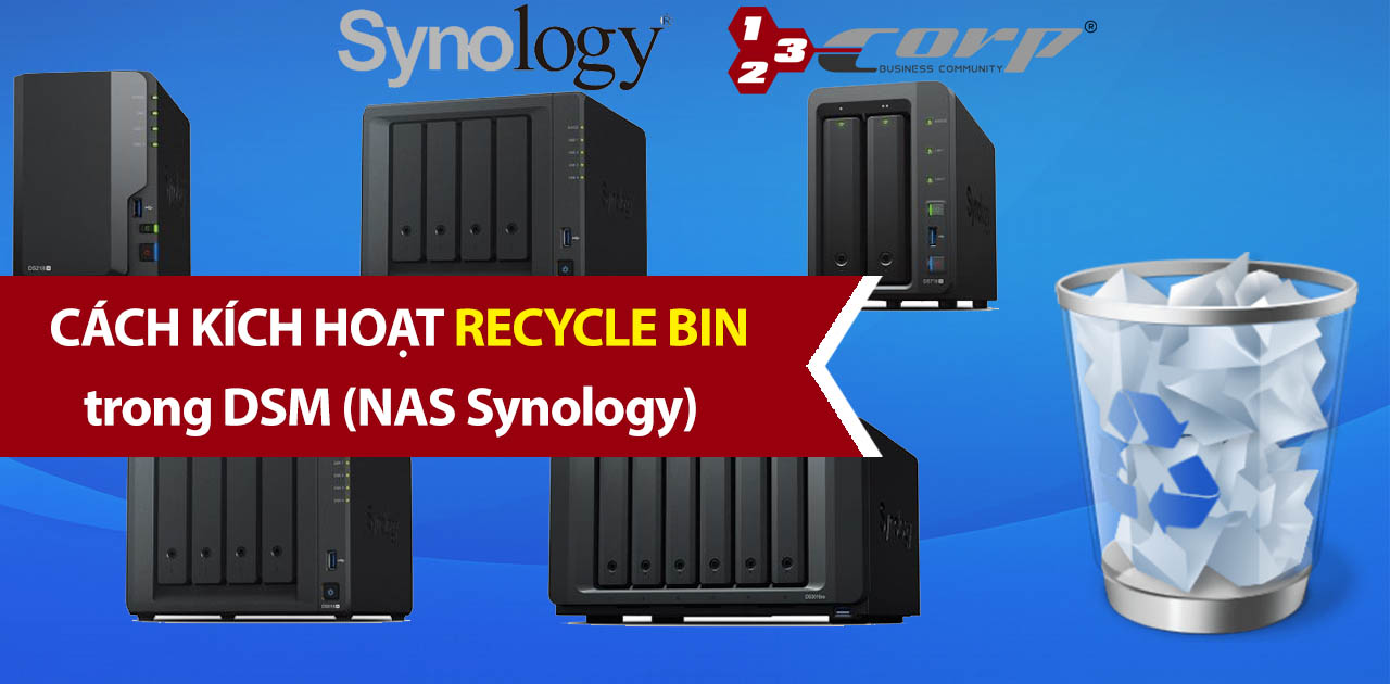 Cách kích hoạt tính năng thùng rác trong DSM (NAS Synology)